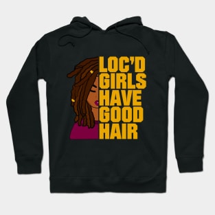 Loc'd Girls Have Good Hair Locs Hoodie